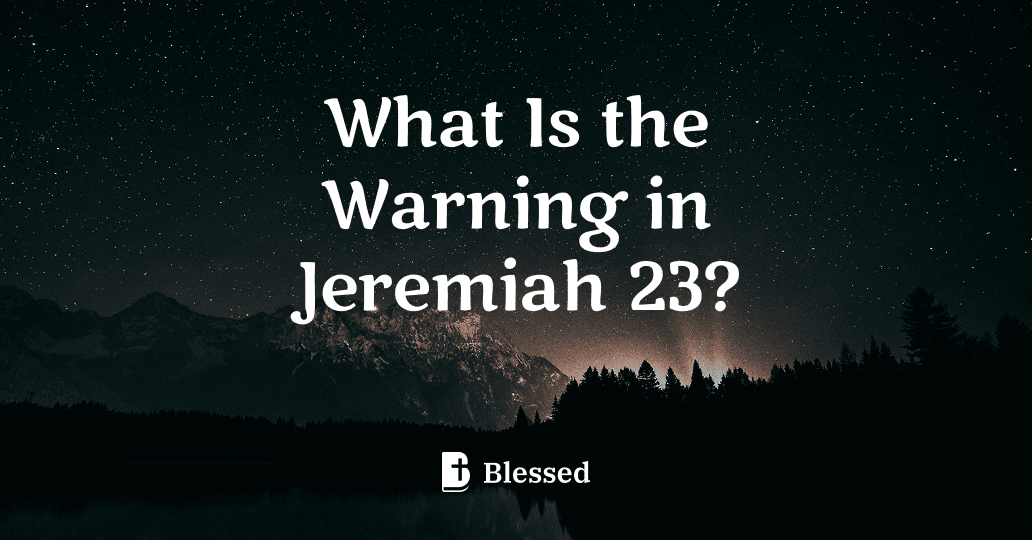 What Is the Warning in Jeremiah 23?
