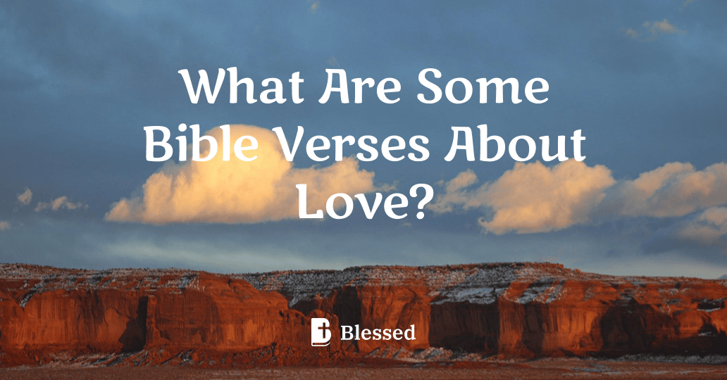 What Are Some Bible Verses About Love?