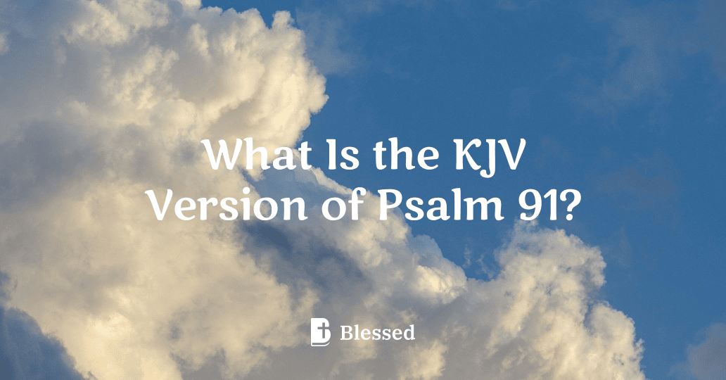 What Is the KJV Version of Psalm 91?