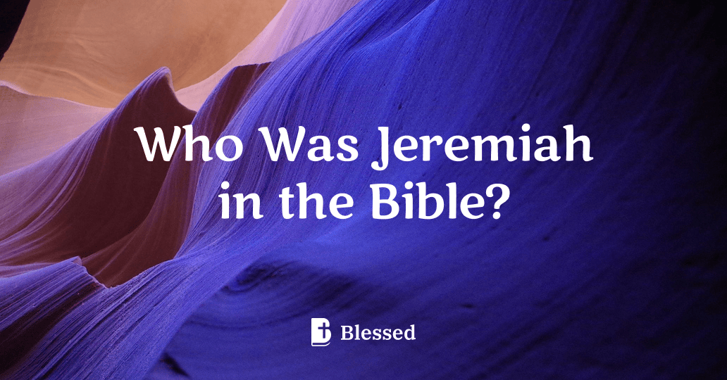 Who Was Jeremiah in the Bible?