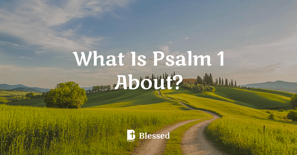 What Is Psalm 1 About?