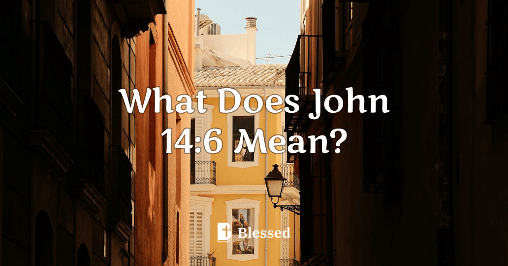 What Does John 14:6 Mean?