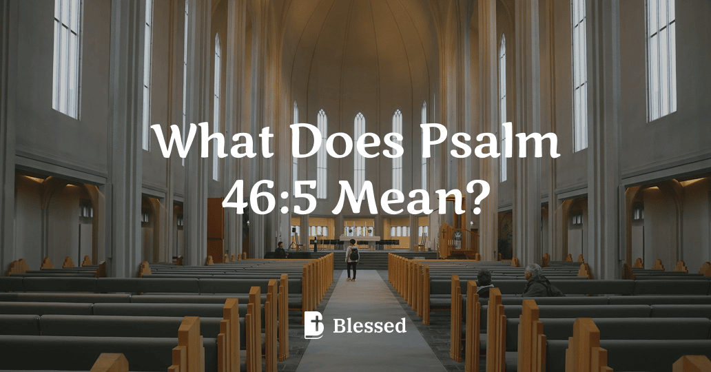 What Does Psalm 46:5 Mean?