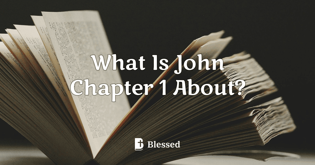 What Is John Chapter 1 About?