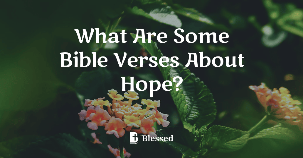 What Are Some Bible Verses About Hope?