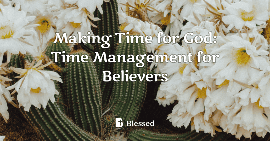 Making Time for God: Time Management for Believers