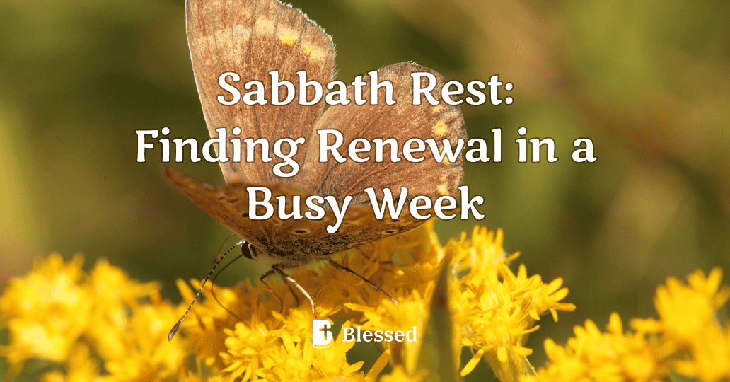 Sabbath Rest: Finding Renewal in a Busy Week