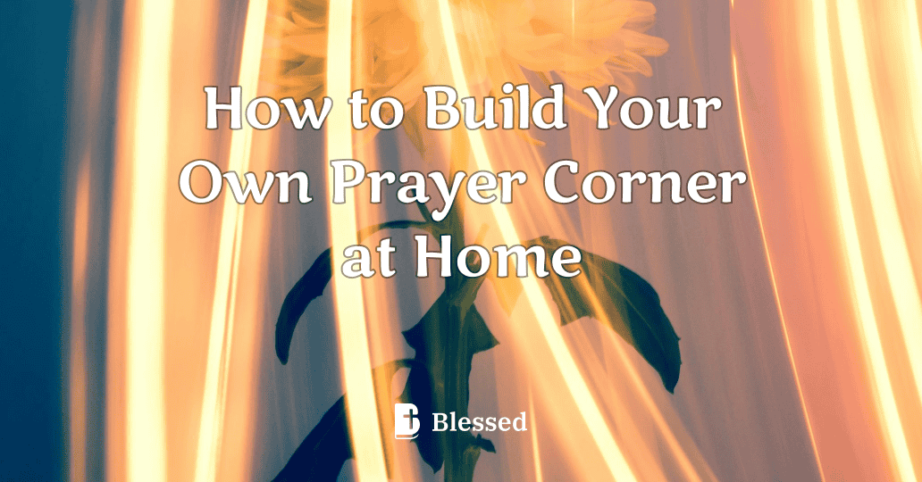 How to Build Your Own Prayer Corner at Home