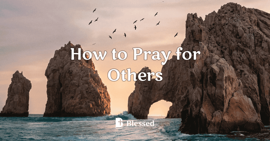How to Pray for Others