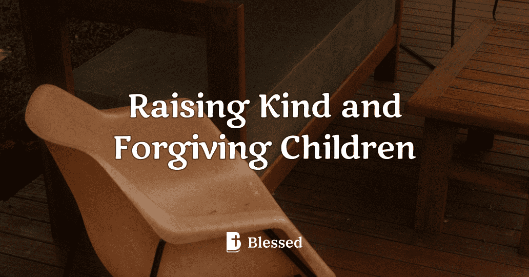 Raising Kind and Forgiving Children