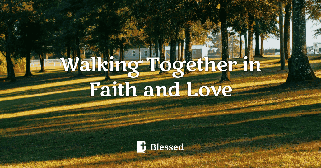 Walking Together in Faith and Love