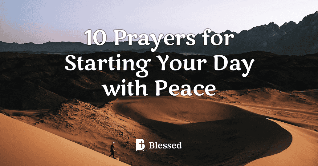 10 Prayers for Starting Your Day with Peace