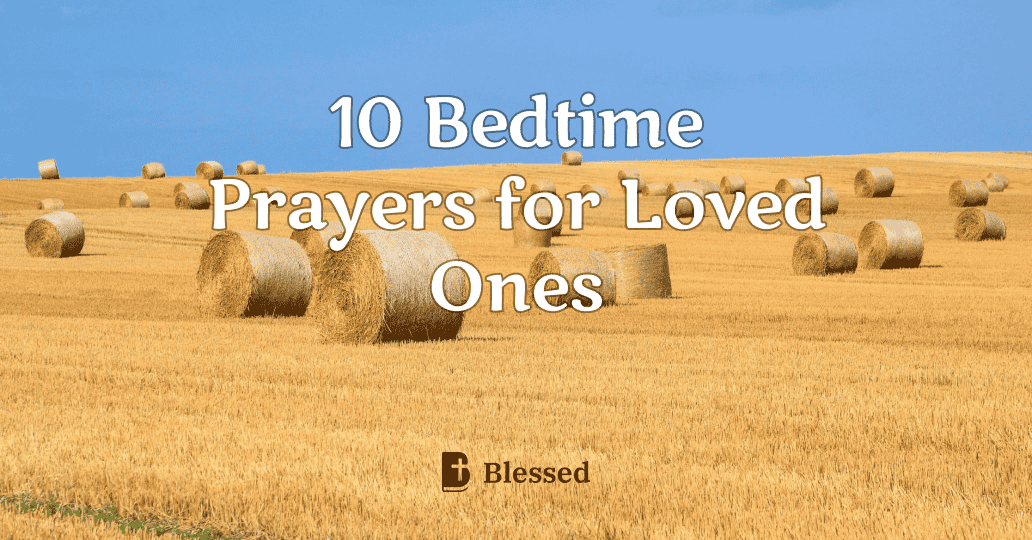 10 Bedtime Prayers for Loved Ones