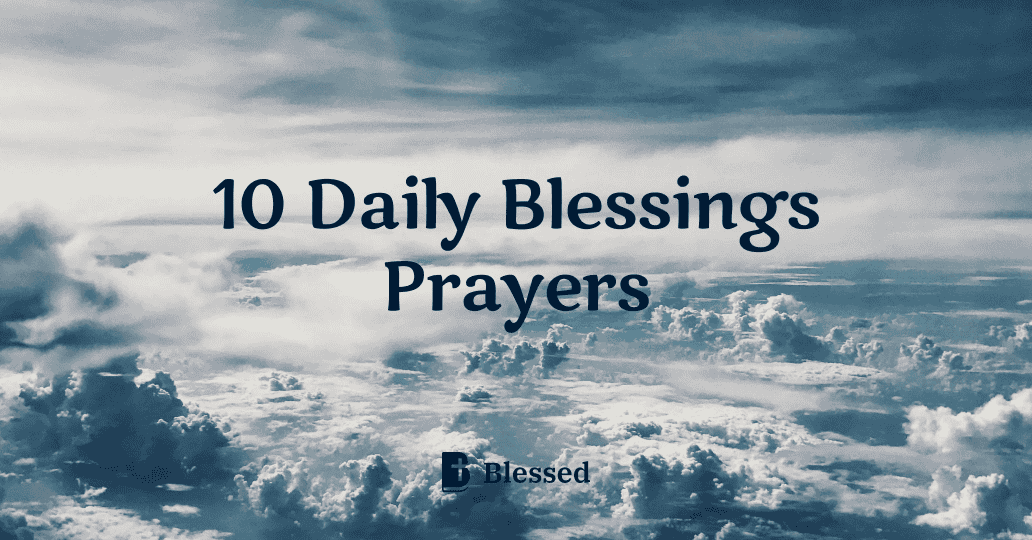 10 Daily Blessings Prayers