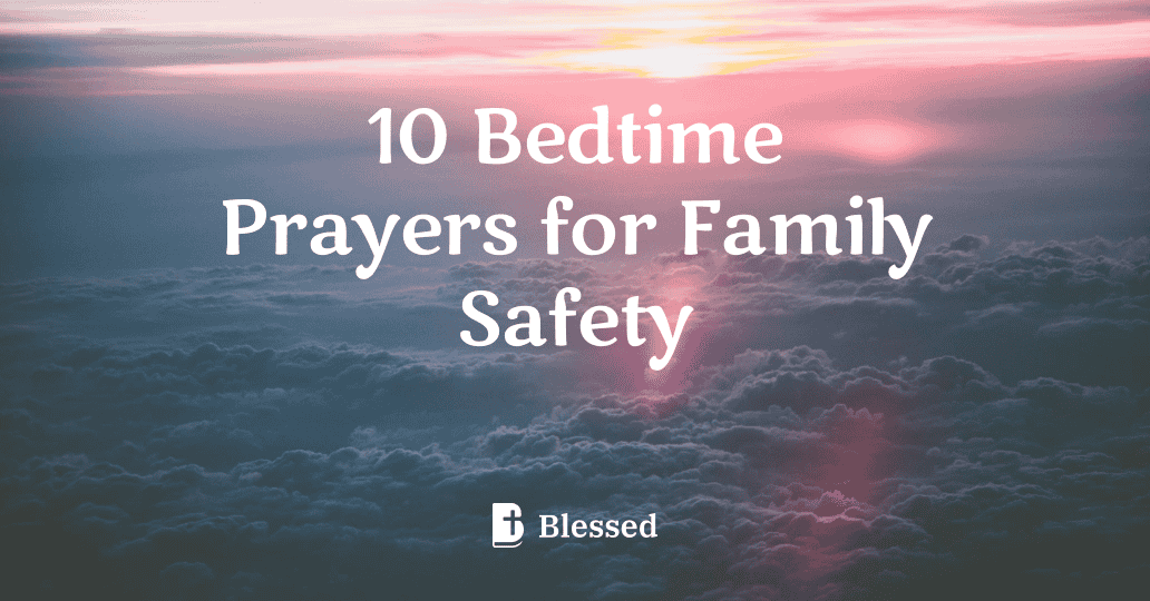 10 Bedtime Prayers for Family Safety