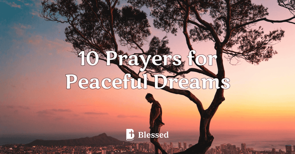 10 Prayers for Peaceful Dreams