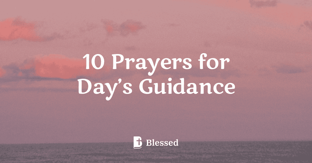 10 Prayers for Day’s Guidance