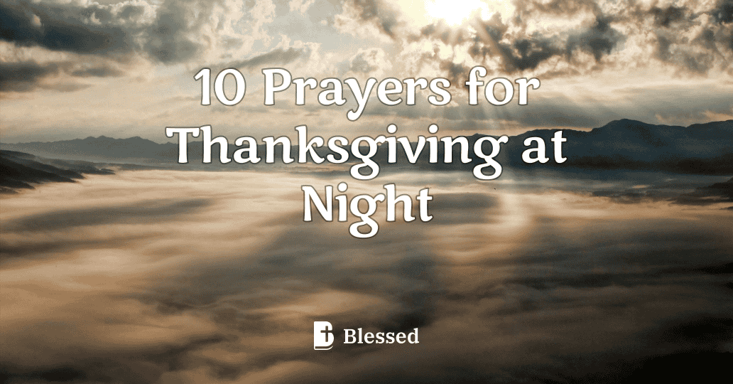 10 Prayers for Thanksgiving at Night