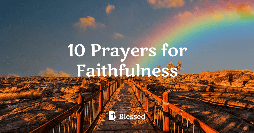 10 Prayers for Faithfulness