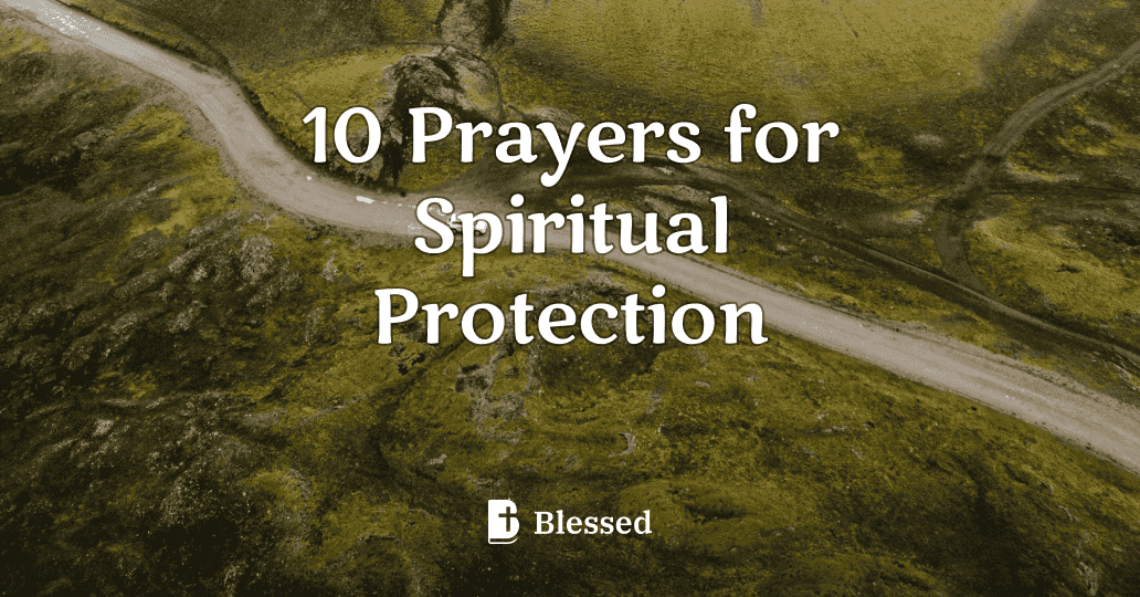 10 Prayers for Spiritual Protection