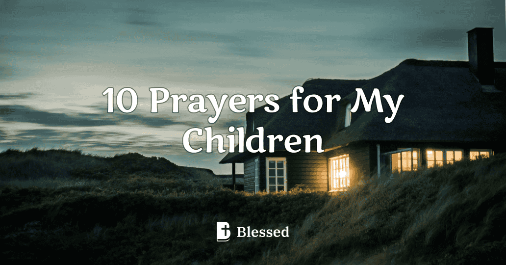 10 Prayers for My Children
