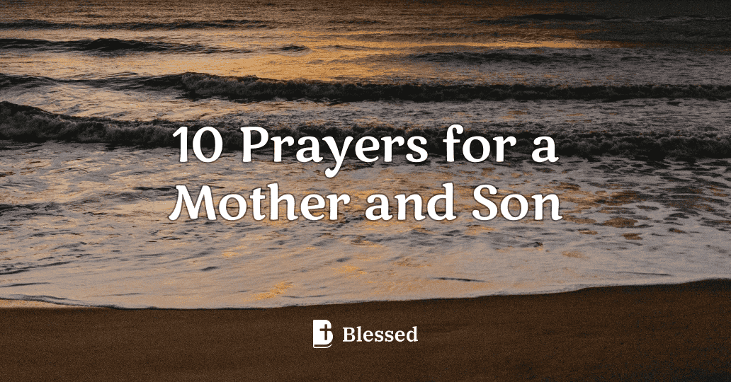 10 Prayers for a Mother and Son