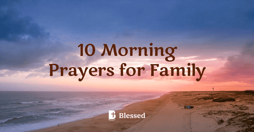 10 Morning Prayers for Family