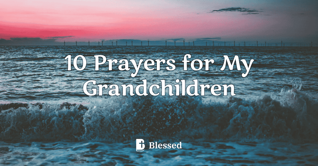 10 Prayers for My Grandchildren
