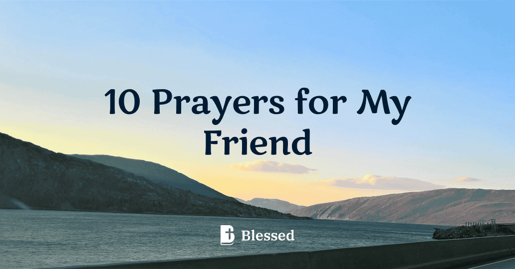 10 Prayers for My Friend