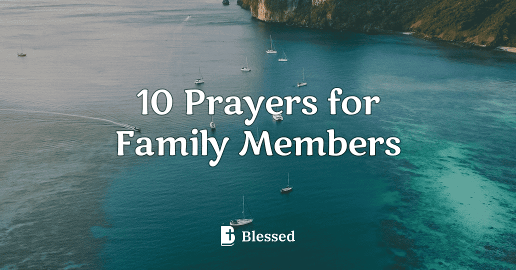 10 Prayers for Family Members
