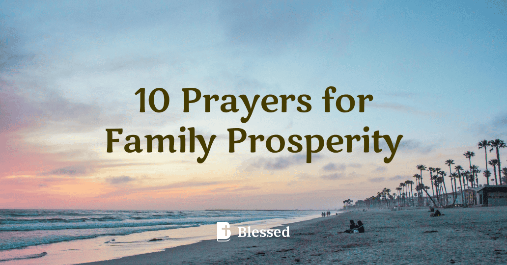 10 Prayers for Family Prosperity