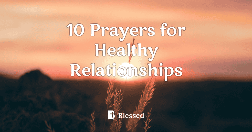 10 Prayers for Healthy Relationships