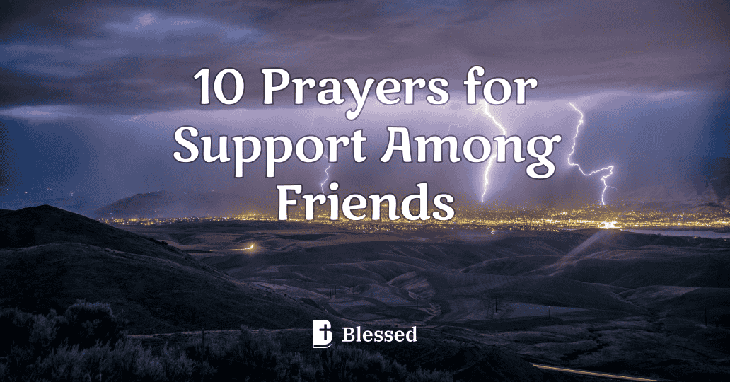 10 Prayers for Support Among Friends