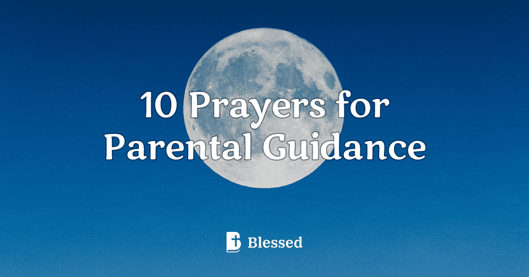 10 Prayers for Parental Guidance