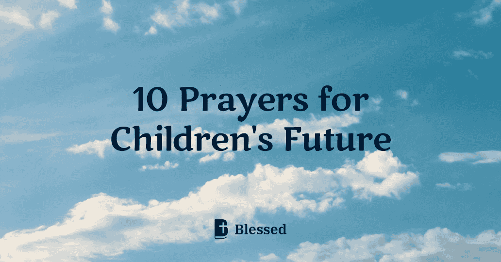 10 Prayers for Children's Future
