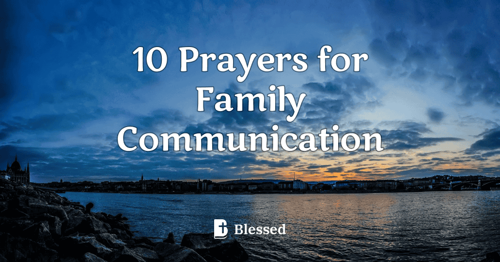 10 Prayers for Family Communication