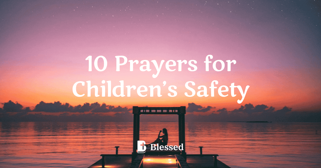 10 Prayers for Children’s Safety