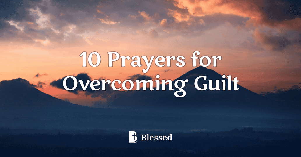 10 Prayers for Overcoming Guilt