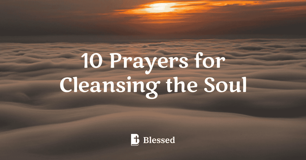 10 Prayers for Cleansing the Soul