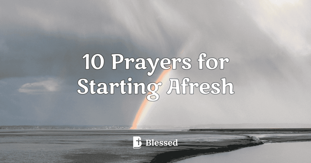 10 Prayers for Starting Afresh