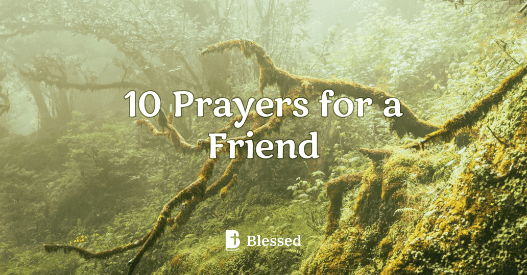 10 Prayers for a Friend