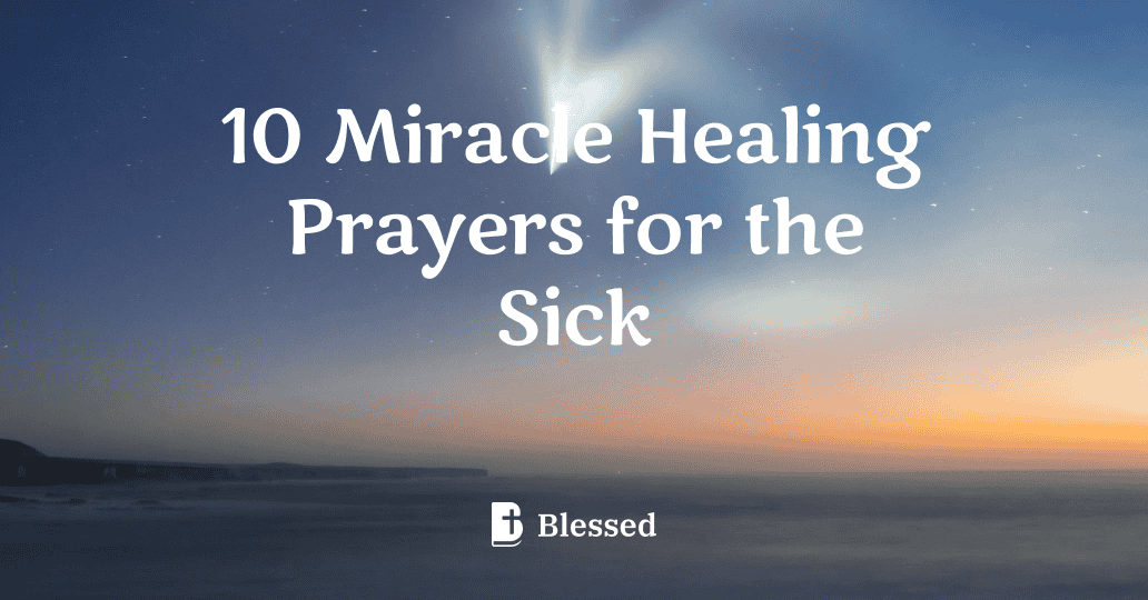10 Miracle Healing Prayers for the Sick