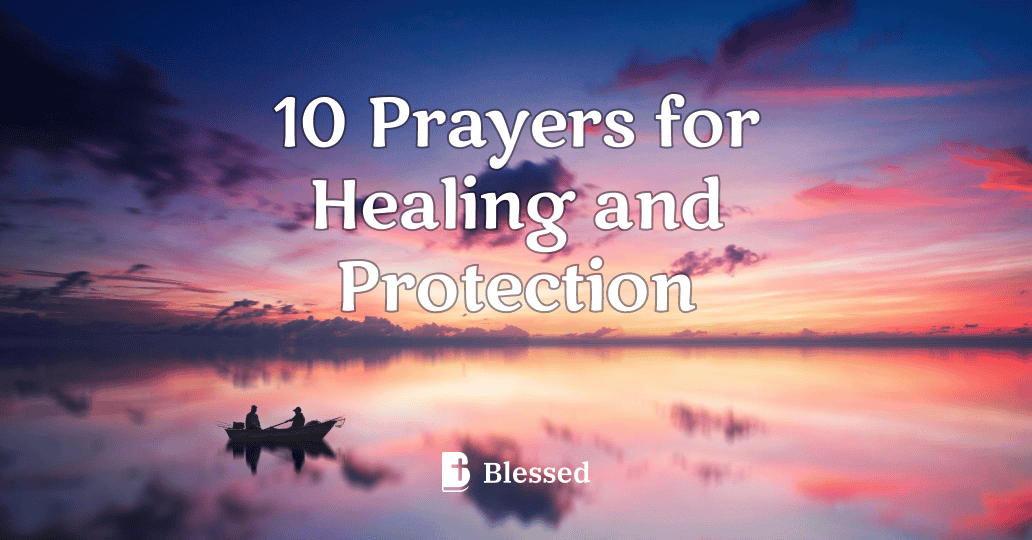 10 Prayers for Healing and Protection