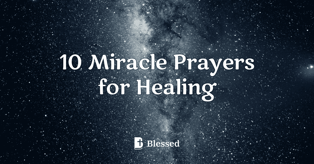 10 Miracle Prayers for Healing