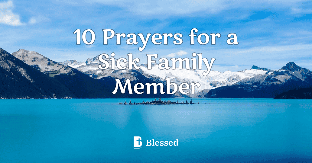 10 Prayers for a Sick Family Member