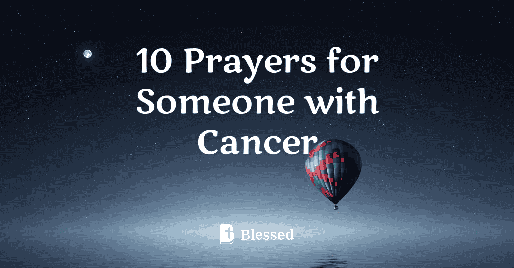 10 Prayers for Someone with Cancer