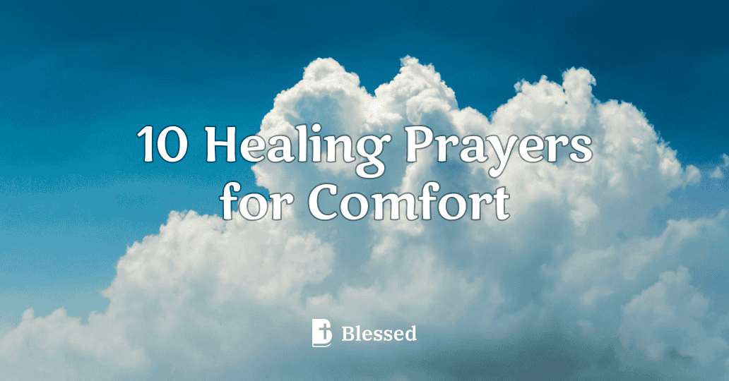 10 Healing Prayers for Comfort