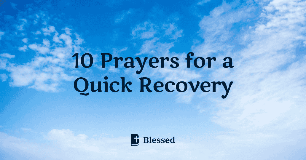 10 Prayers for a Quick Recovery