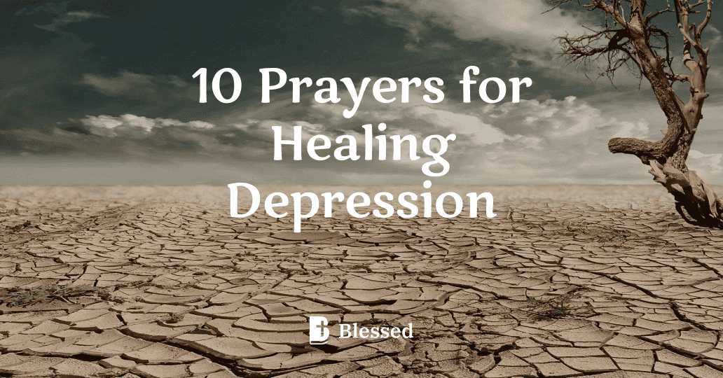 10 Prayers for Healing Depression