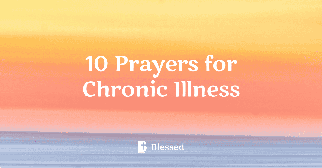 10 Prayers for Chronic Illness